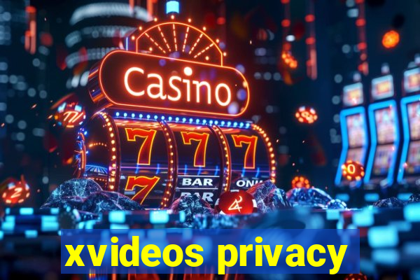 xvideos privacy